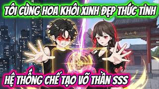 Tôi Cùng Hoa Khôi Xinh Đẹp Bưởi Khủng Thức Tỉnh Hệ Thống Chế Tạo Võ Thần SSS | HH VietSub screenshot 4