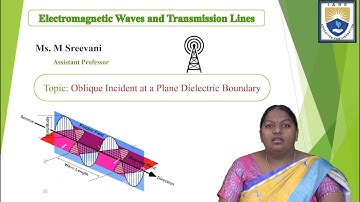 Oblique Incident at a Plane Dielectric Boundary by Ms. M Sreevani