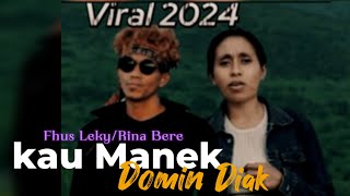Tebe Kau Manek Domin Diak Fhusrina