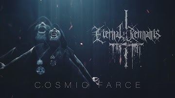 Eternal Remnants - Cosmic Farce (Official Music Video)