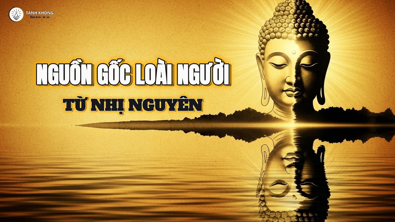 Nguồn Gốc Nhân Loại Từ Mảnh Ghép Nhị Nguyên.