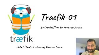[Urdu/Hindi CBT] - Docker - 05 - Traefik Reverse Proxy - 01 - Introduction