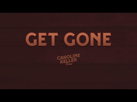 Caroline Keller Band - Get Gone (Official Audio)