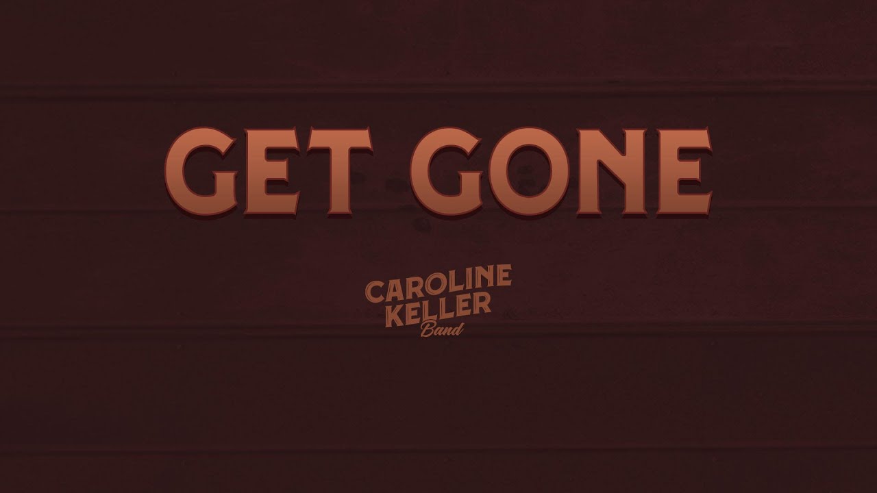 Guarda Caroline Keller Band - Get Gone (Official Audio) su YouTube Guarda Caroline Keller Band - Get Gone (Official Audio) su YouTube