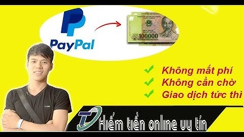 Hưỡng dẫn rút tiền từ paypal về tài khoản ngân hàng Việt Nam mới nhất  by Trần Quyền Linh