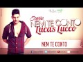 Lucas Lucco - Nem Te Conto (Com Letra) Oficial