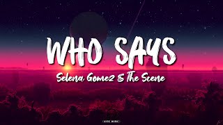 Selena Gomez The Scene - Who Says Lyric