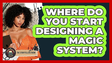 Where Do You Start Designing a Magic System?