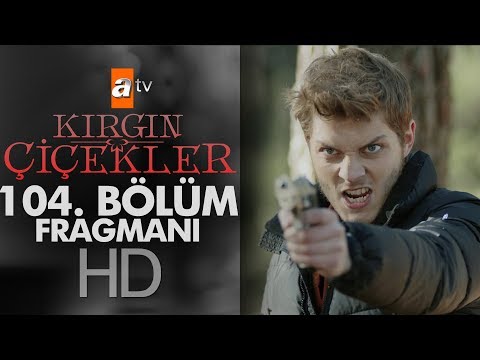 Kırgın Çiçekler 104. Bölüm Fragmanı