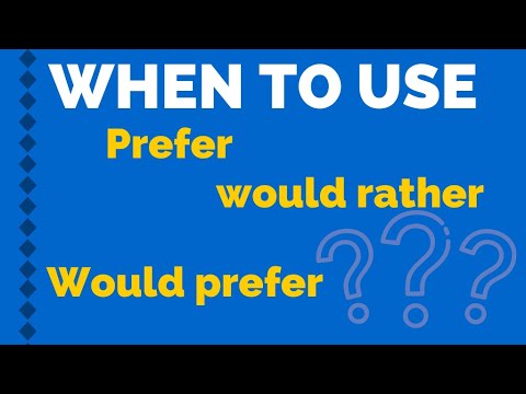 HOW TO USE PREFER, WOULD PREFER AND WOULD RATHER?- Express preference in English