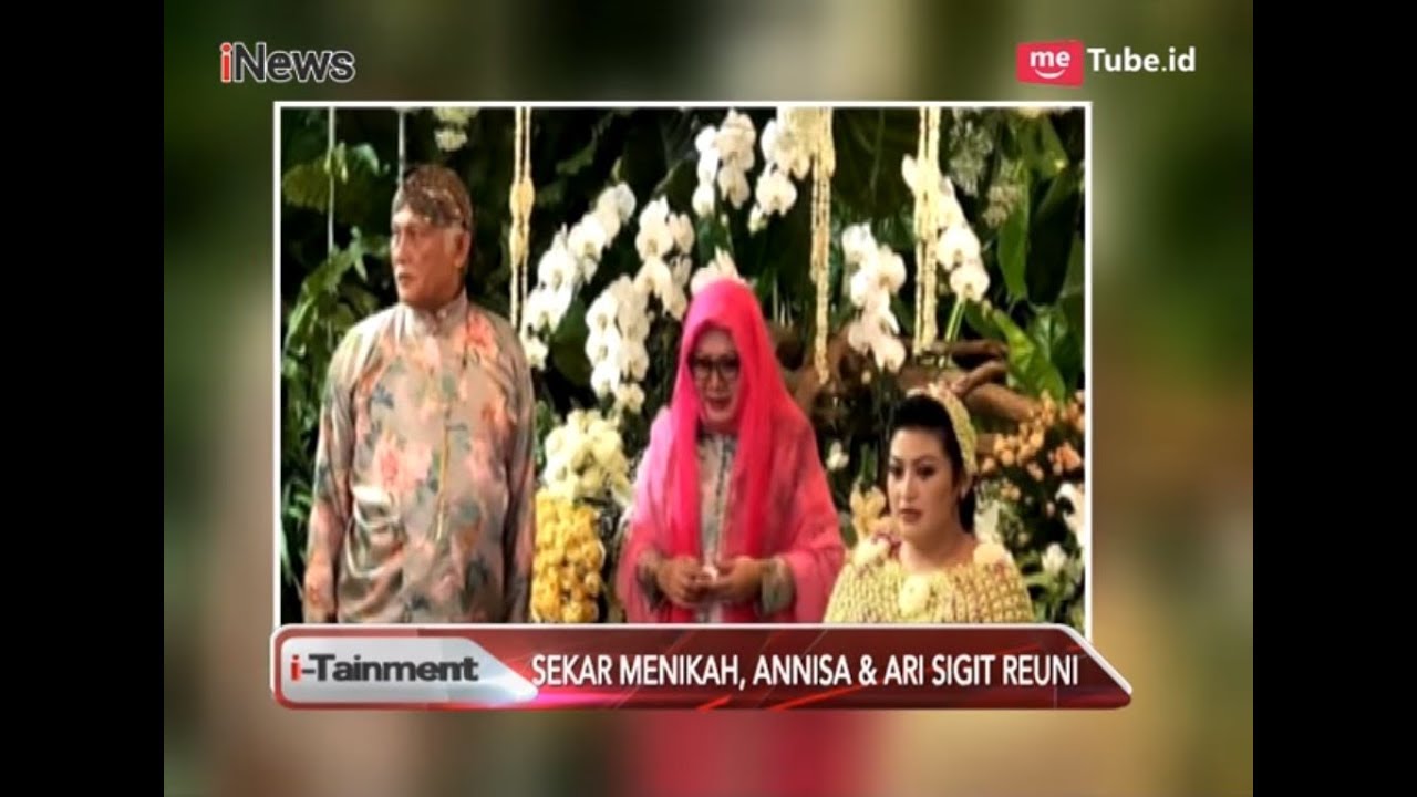 Sekar Menikah, Ari Sigit dan Anissa Trihapsari Reuni Bersama - i-Tainment 09/05