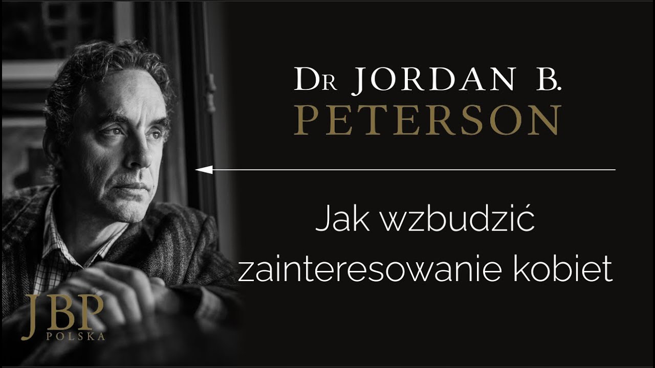Джордан Петерсон – КАК ПРИВЛЕЧЬ ЖЕНСКИЙ ИНТЕРЕС [СУБТИТРЫ-PL]