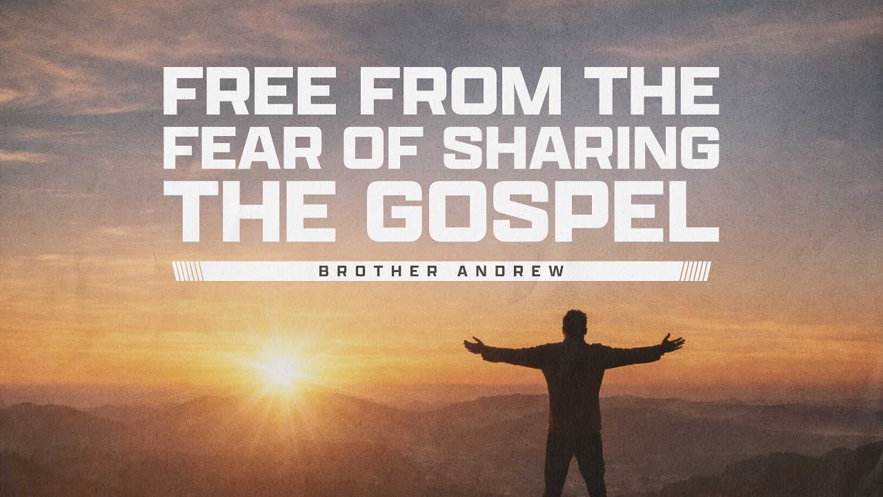 Free From the Fear of Sharing the Gospel | Brother Andrew