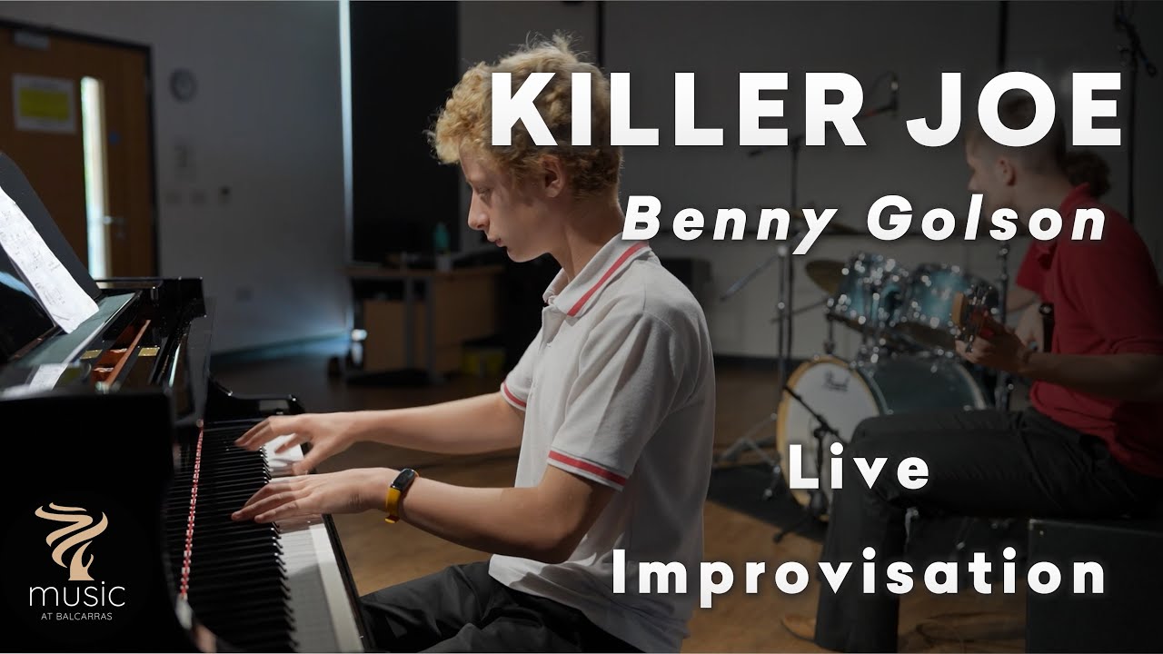 Killer Joe - Benny Golson | Live Jazz Improvisation | Y8 & Y12 Balcarras Students