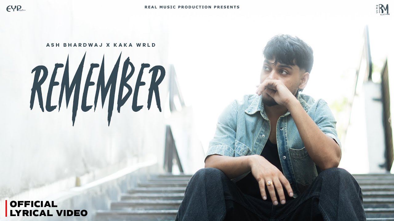 Guarda Remember (Official Video) - Ash Bhardwaj & Kaka WRLD | Haryanvi Song | Real Music su YouTube Guarda Remember (Official Video) - Ash Bhardwaj & Kaka WRLD | Haryanvi Song | Real Music su YouTube