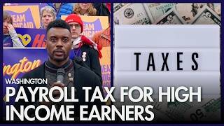 Proposed bill would create payroll tax for high income earners