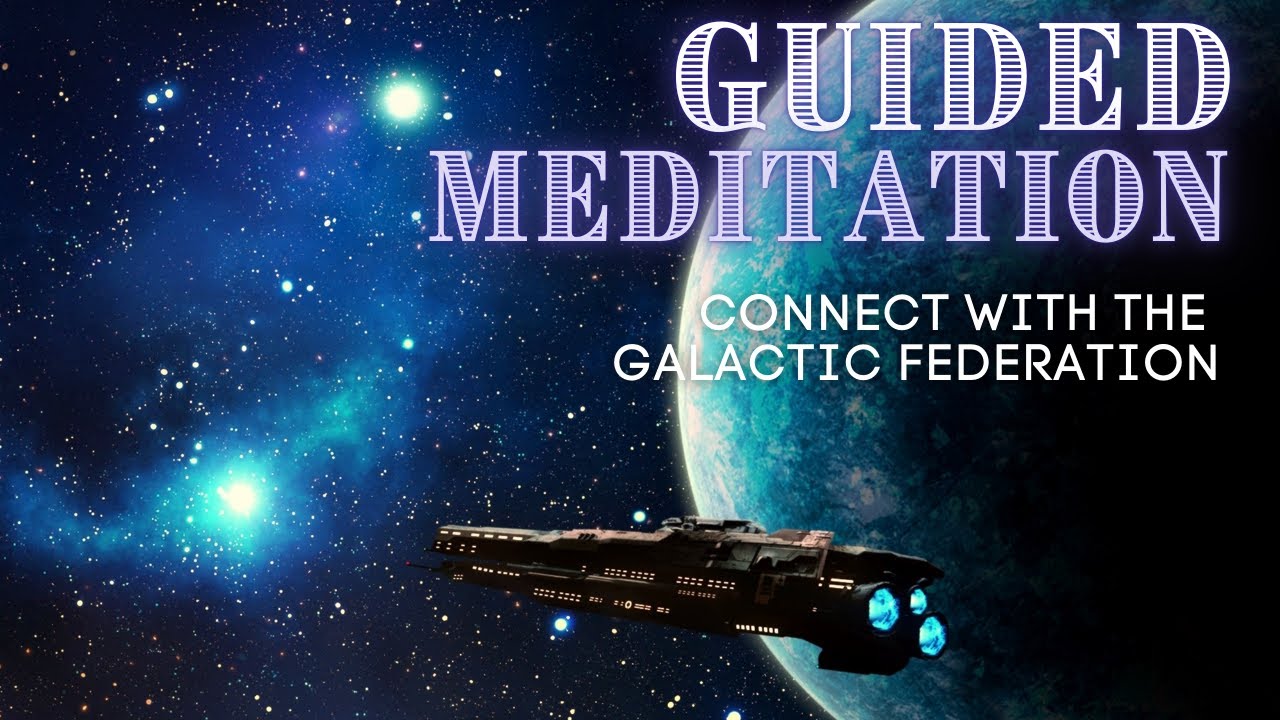 Guided Meditation | Connect With The Galactic Federation - YouTube