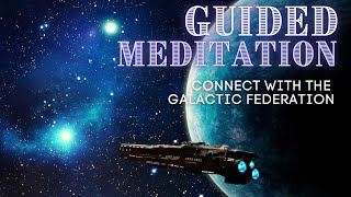 Guided Meditation | Connect With The Galactic Federation