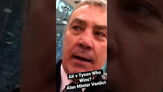 Ali v Tyson! Who wins? Alan Minter’s Verdict!