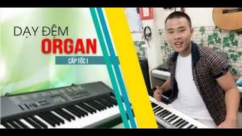Dạy Đệm Organ cấp tốc I - Các kí hiệu và thuật ngữ trong âm nhạc - Thiện Organ | Học online