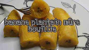 Comment bouillir le plantain mûr ?