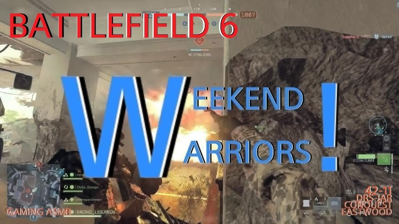 Battlefield 6 WEEKEND WARRIORS!!