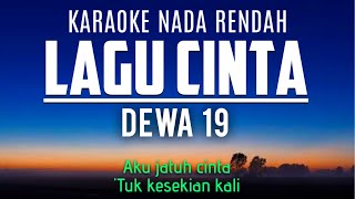 LAGU CINTA - DEWA 19 (Karaoke Lower Key Nada Rendah -5)