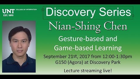 Discovery Series: Nian-Shing Chen "Gesture-based & Game-based Learning"