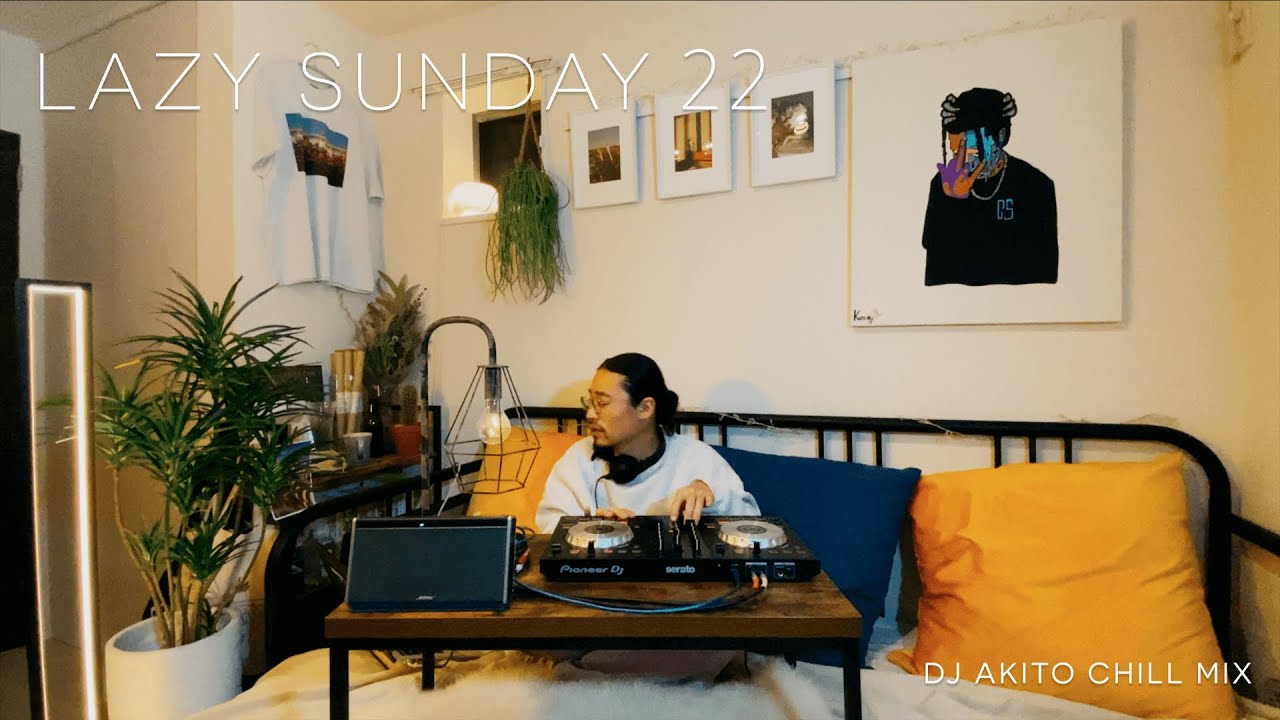 LAZY SUNDAY 22 - DJ AKITO CHILL MIX 
