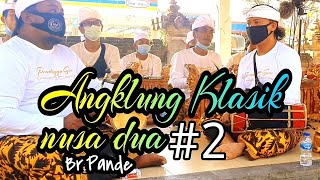 Angklung Klasik #2 || Sekha Angklung Pradangga Suci . Br Pande Dusa Dua