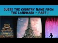 Landmark Quiz | Guess the Famous Landmark - Part 1 | Brain Teaser