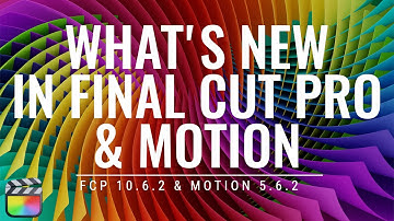 Final Cut Pro 10.6.2 & Motion 5.6.2 New Features!