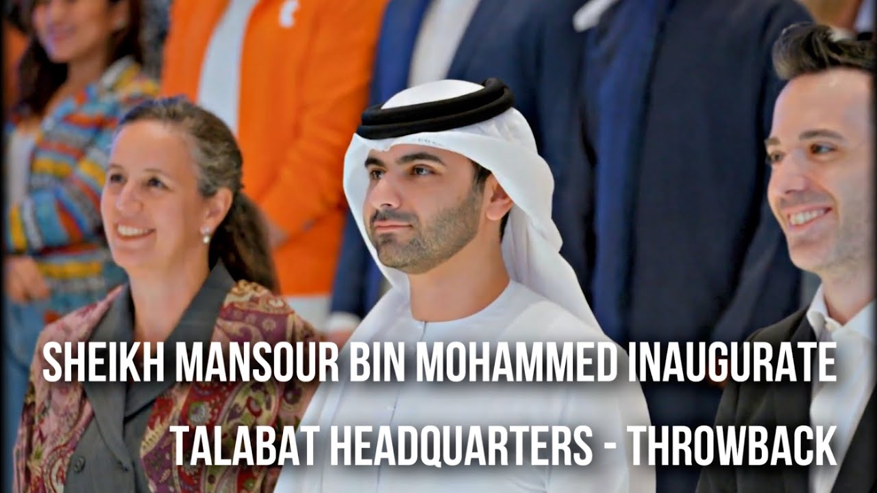 Sheikh Mansour Bin Mohammed Inaugurate Talabat Headquarters Throwback ...