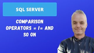 Comparison operators = != and so on | SQL Server