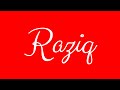 Learn how to sign the name raziq stylishly in cursive writing