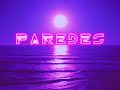 P A R E D E S (Bliss Synthwave Remix)