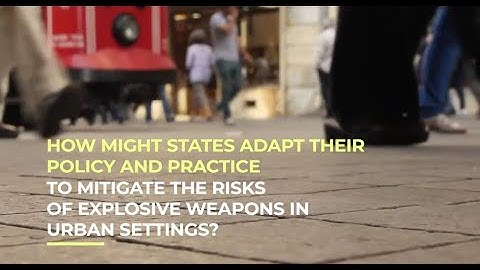 Opportunities and Practices to Reduce Civilian Harm From Explosive Weapons in Urban Conflict