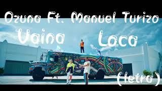 Vaina Loca - Ozuna Ft. Manuel Turizo (letra)