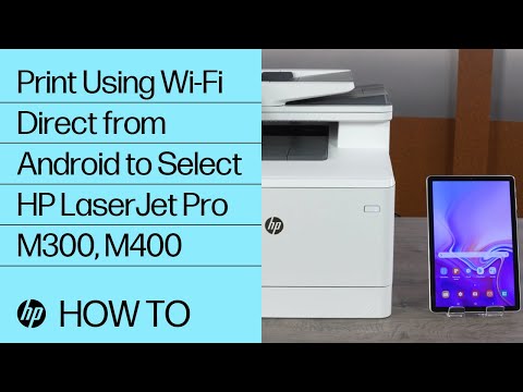 Print Using Wi-Fi Direct from Android to Select HP LaserJet Pro M300, M400 | HP Support