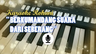 Karaoke Rohani ' Berkumandang Suara Dari Seberang ' KJ 425