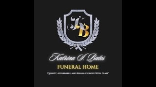 Live streaming of Katrina S. Bates Funeral Home