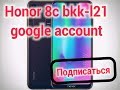 Honor 8C BKK-L21 Google account