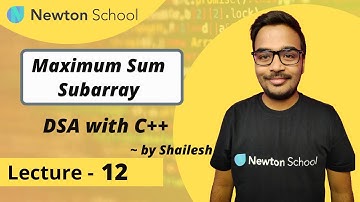 Maximum Sum Subarray | DSA with C++ | Episode 12 | Shailesh Yogendra