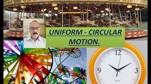 4.L.(XI):  UNIFORM CIRCULAR MOTION.
