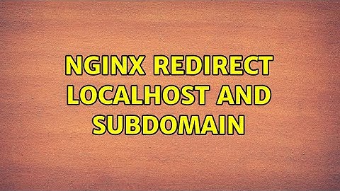 nginx redirect localhost and subdomain