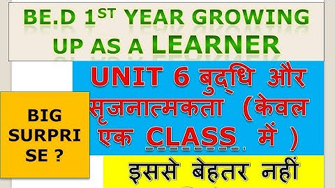 Growing Up As a Learner B.Ed 1st Year | UNIT-6 | intelligence and creativity