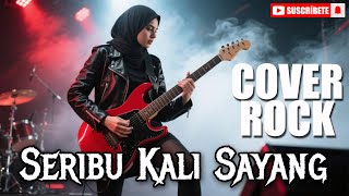 🎸Seribu Kali Sayang (Rock Version) 🎤
