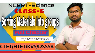 Sorting Materials into Groups | Class-6 | Ch-4 | NCERT-Science |Lockdown Series |CTET/HTET/KVS/DSSSB