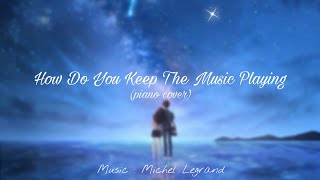 Michel Legrand - How Do You Keep The Music Playing (piano/instrumental cover)