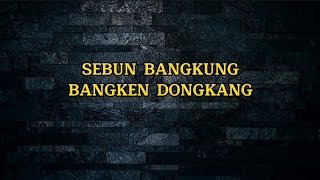 Download lagu SEBUN BANGKUNG - BANGKEN DONGKANG LIRIK